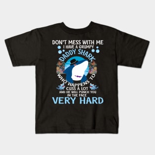 Don't Mess With Me I Have A Grumpy Daddy Shark T Shirt for Kids Kids T-Shirt